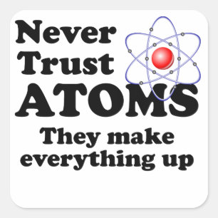 Vertrouw nooit op Atomen Vierkante Sticker