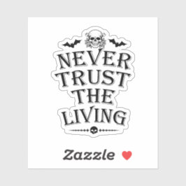 Vertrouw nooit op de levende vinyl Sticker