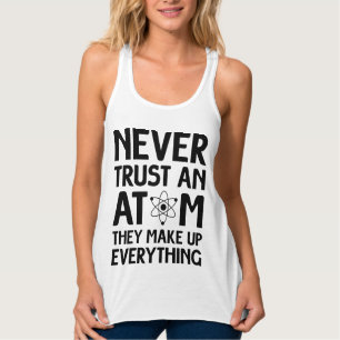 Vertrouw nooit op een ATOM Funny T-shirt