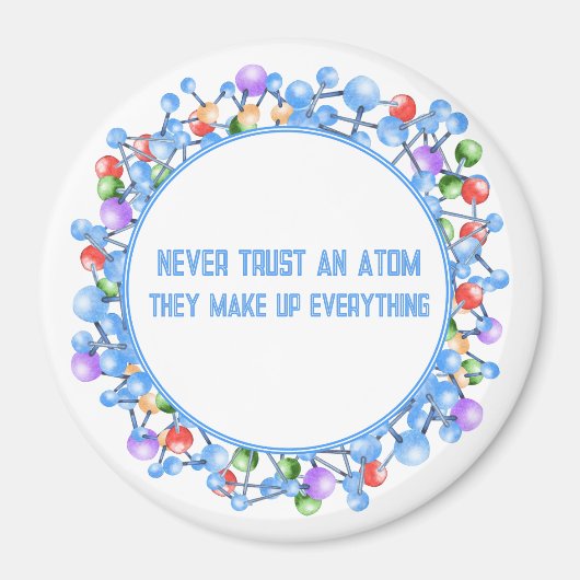 Vertrouw nooit op een Atom Grappig Wetenschapsthem Magneet (Voorkant)