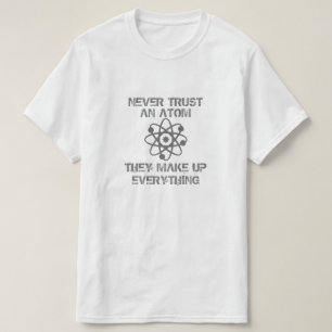 Vertrouw nooit op een Atom T-shirt
