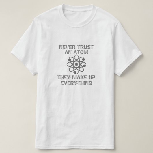 Vertrouw nooit op een Atom T-shirt (Design voorkant)