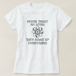 Vertrouw nooit op een Atom T-shirt
