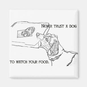 Vertrouw nooit op je hond om naar je eten te kijke magneet