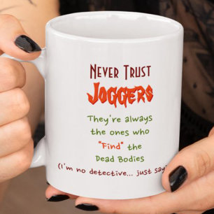 Vertrouw nooit op Joggers. Funny Quote Humor Tea C Mok