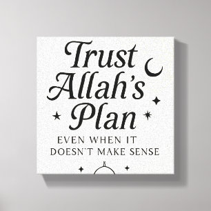 Vertrouw op Allah’s plan voor islamitische kunst Canvas Afdruk