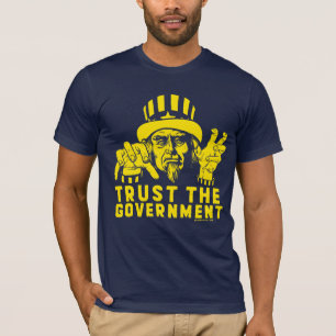 Vertrouw op de regering T-Shirt