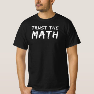 Vertrouw op de Wiskunde   Grappige Wiskunde Leraar T-shirt