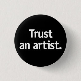 Vertrouw op een artiest. ronde button 3,2 cm