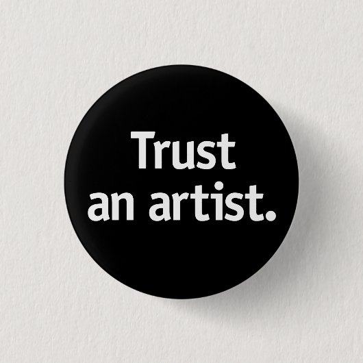 Vertrouw op een artiest. ronde button 3,2 cm (Voorkant)