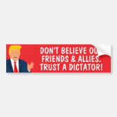 Vertrouw op een dictator Funny Anti Trump Bumpersticker (Voorkant)