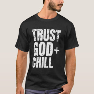 Vertrouw op God Chill Shirt Funny Jesus Faith Reli
