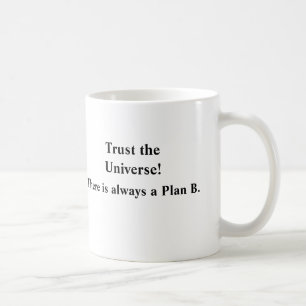 Vertrouw op het universum! Er is altijd een plan B Koffiemok