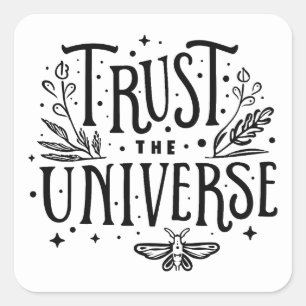 Vertrouw op het universum vierkante sticker