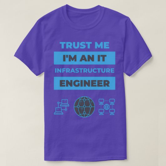 Vertrouw op Ix27m als infrastructuurtechnicus T-shirt (Design voorkant)