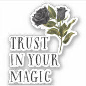 Vertrouw op je Magic Black Roos Sticker (Voorkant)