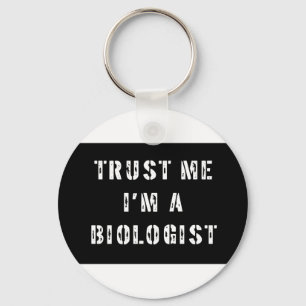 Vertrouw op me ik ben een Bioloog Sleutelhanger