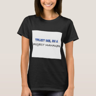 Vertrouw op me ik ben een Projectleider van T-shirt