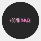 Vertrouwen - Dans- Voor Dansers - Dansmotivatie Ronde Sticker (Voorkant)