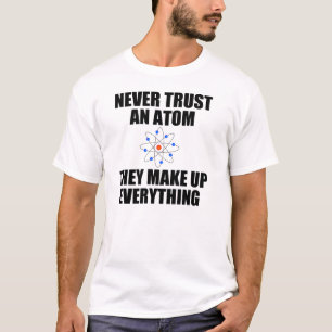 VERTROUWEN NOOIT EEN ATOM T-SHIRT