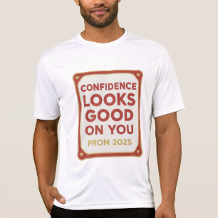 Vertrouwen ziet er goed uit Prom 2025 T-shirt