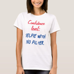 Vertrouwensniveau: Selfie zonder filter T-shirt