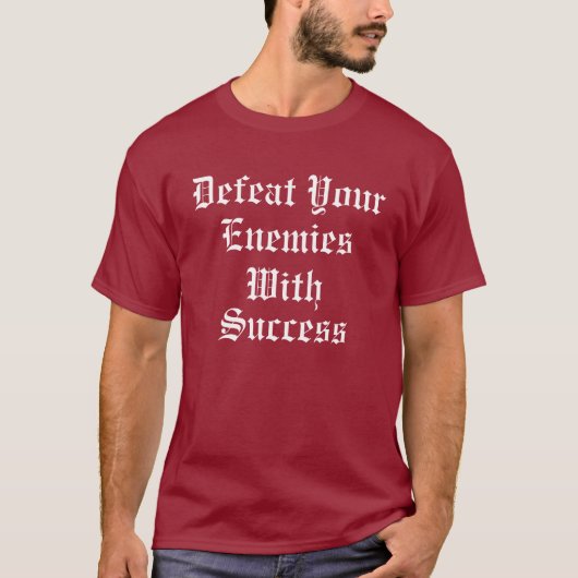 Verval uw vijand met succes t-shirt (Voorkant)