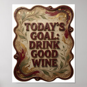 Vervangende Roze VANDAAGSE DOEL DRINK GOEDE WIJN Poster