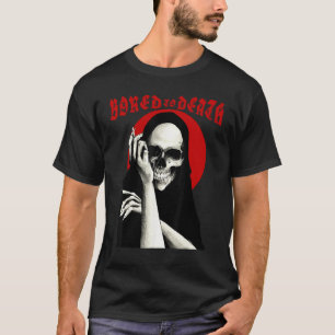 Verveeld tot Dood Dark Humor Occult Gothic Biker G T-shirt