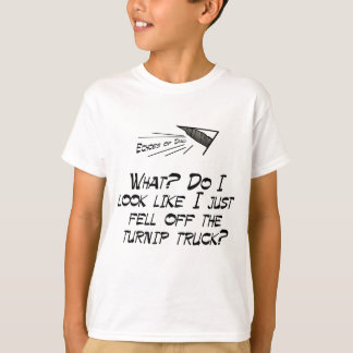 Vervul je van de turnip truck? t-shirt