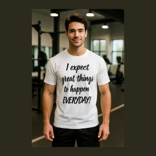 Verwacht elke dag grootheid en motivatie t-shirt