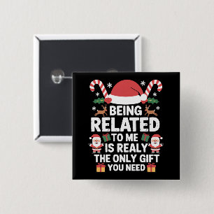 Verwant aan mij zijn Funny Christmas Family Kerstm Vierkante Button 5,1 Cm