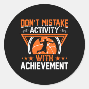 Verwar activiteit niet met prestatie ronde sticker