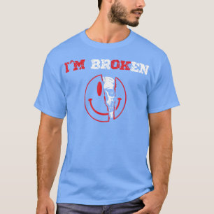 Verwarde glimlach I m gebroken onzichtbare ziekte T-shirt