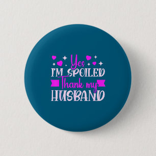 Verwende vrouw ik ben verwend dank mijn man grappi ronde button 5,7 cm