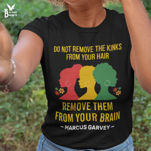 VERWIJDER DE KNIKKEN NIET UIT JE HAAR Garvey Afro T-shirt