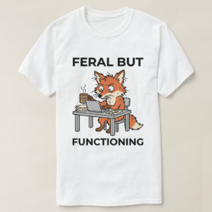 Verwilderd Maar Functionerend Grappige Vos Kantoor T-shirt
