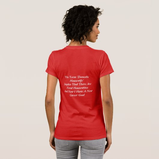 Verwilderde huisvrouw T-shirt (Achterkant volledig)