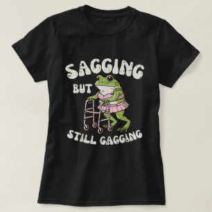Verzakking maar nog steeds kokhalzen Funny Frog T-shirt