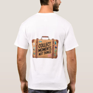 "VERZAMEL MOMENTEN, GEEN DINGEN T-SHIRT