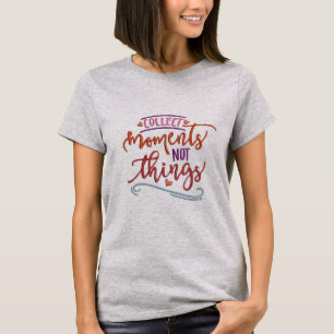Verzamel Momenten Niet Dingen Borduureffect T-shirt