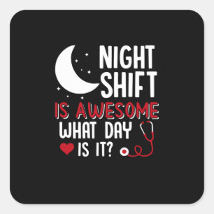 Verzekeringscadeau   Nachtverschuiving is Geweldig Vierkante Sticker