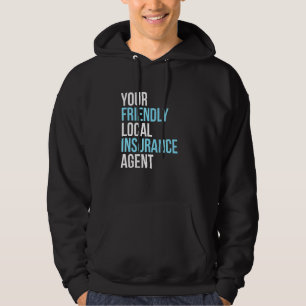 Verzekeringsmakelaar Uw Vriendelijke Lokale Verzek Hoodie