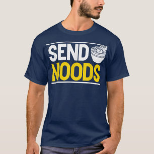 Verzend Noods Funny Ramen Noodle Send Noods 1513 T-shirt