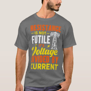 Verzet is geen hekel aan funny Electricia T-shirt