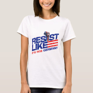 Verzet je alsof het 1938 is Duitsland Weer Fascism T-shirt