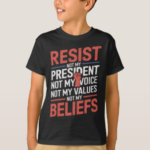 Verzet je niet tegen mijn President, niet tegen mi T-shirt