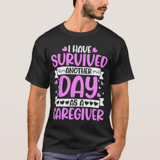 Verzorger - Grappig Heb Nog Een Dag Overleefd Als T-shirt