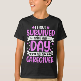 Verzorger - Grappig Heb nog een dag overleefd als T-shirt
