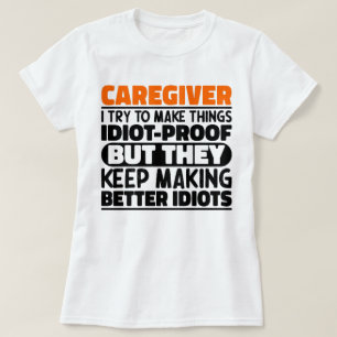 Verzorger Ik Probeer Dingen Grappig Te Maken Zegt T-shirt